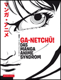 „Ga-netchū! Das Manga Anime Syndrom“ 